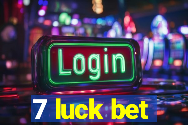 7 luck bet